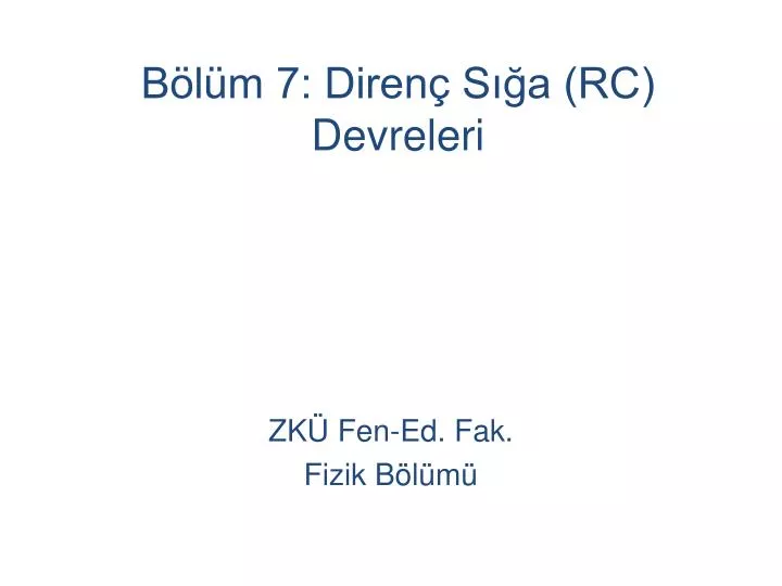 b l m 7 diren s a rc devreleri