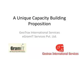 A Unique Capacity Building Proposition