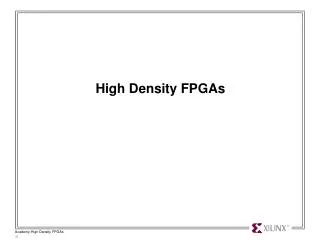 High Density FPGAs