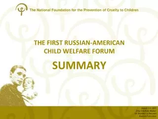 THE FIRST RUSSIAN-AMERICAN CHILD WELFARE FORUM SUMMARY
