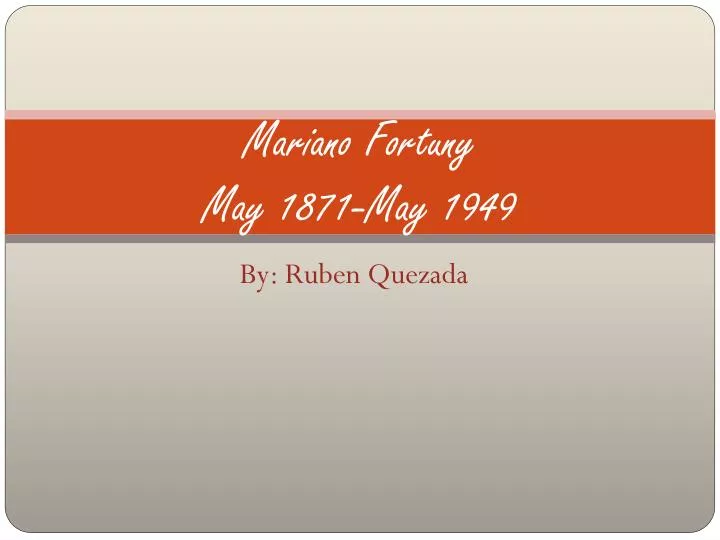 mariano fortuny may 1871 may 1949