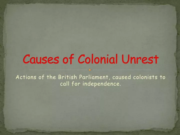 causes of colonial unrest