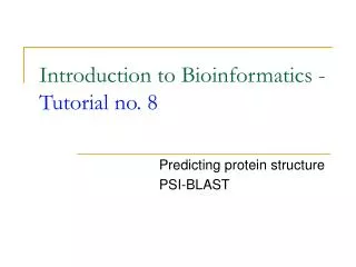 Introduction to Bioinformatics - Tutorial no. 8