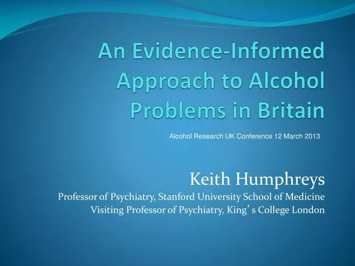 an evidence informed approach to alcohol problems in britain