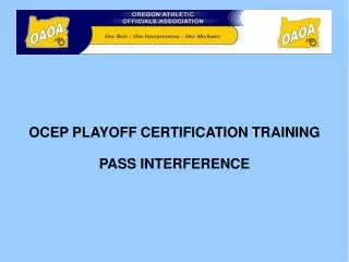 OCEP PLAYOFF CERTIFICATION TRAINING PASS INTERFERENCE