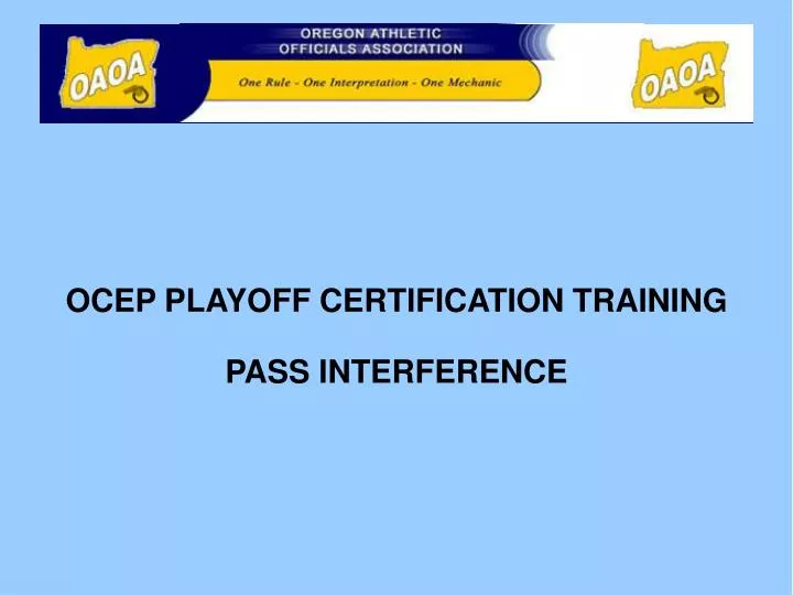 ocep playoff certification training pass interference