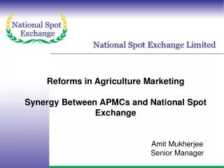 Reforms in Agriculture Marketing Synergy Between APMCs and National Spot Exchange