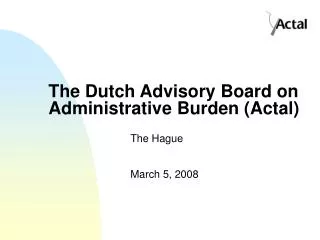 The Dutch Advisory Board on Administrative Burden (Actal)