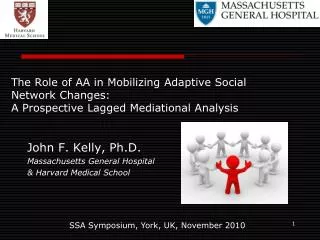 John F. Kelly, Ph.D. Massachusetts General Hospital &amp; Harvard Medical School