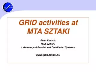 GRID activities at MTA SZTAKI