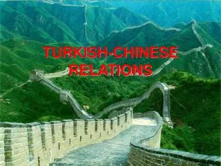 TURKISH-CHINESE RELATIONS