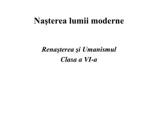 na terea lumii moderne
