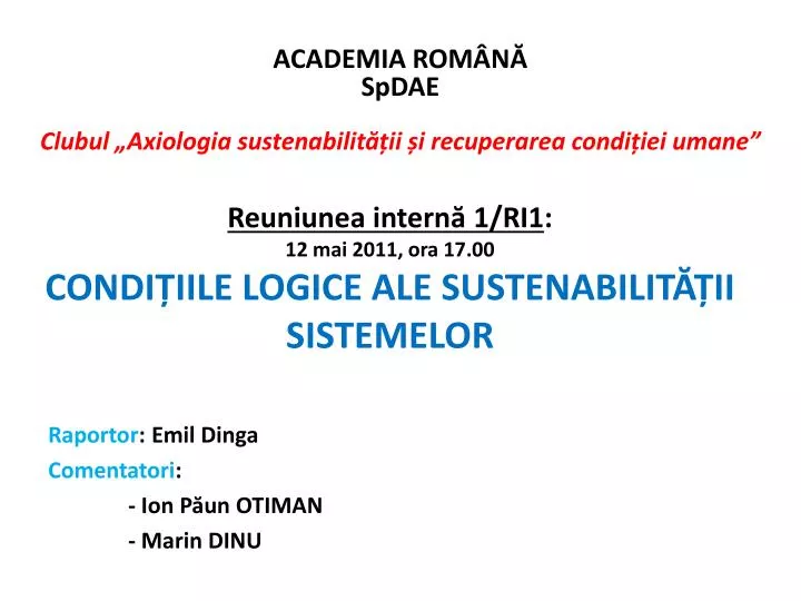 reuniunea intern 1 ri1 12 mai 2011 ora 17 00 condi iile logice ale sustenabilit ii sistemelor