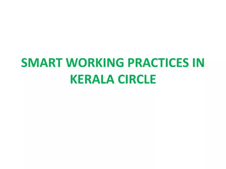 smart working practices in kerala circle