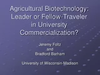 Agricultural Biotechnology: Leader or Fellow-Traveler in University Commercialization?