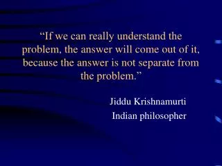 Jiddu Krishnamurti Indian philosopher