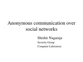 Anonymous communication over social networks