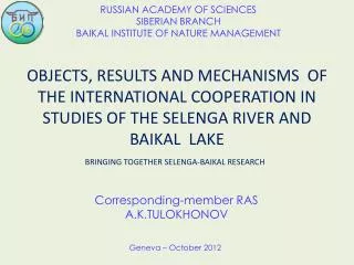 RUSSIAN ACADEMY OF SCIENCES SIBERIAN BRANCH BAIKAL INSTITUTE OF NATURE MANAGEMENT