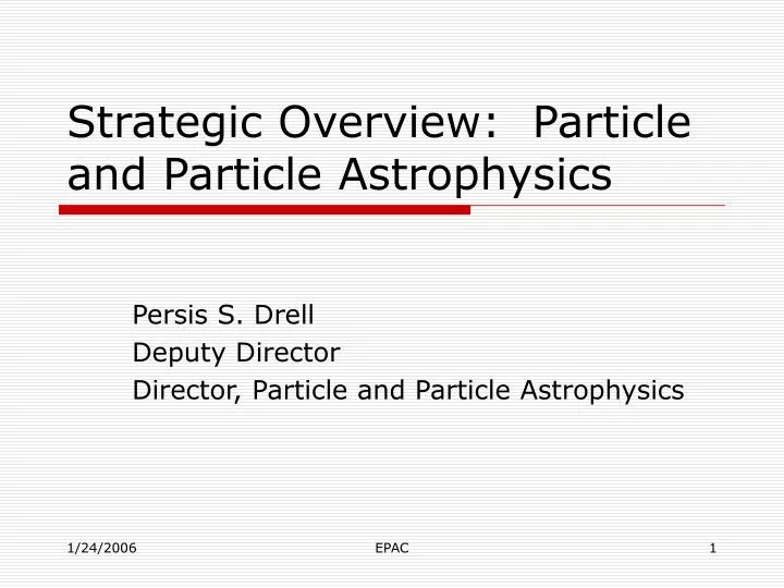 strategic overview particle and particle astrophysics