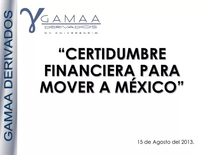 certidumbre financiera para mover a m xico