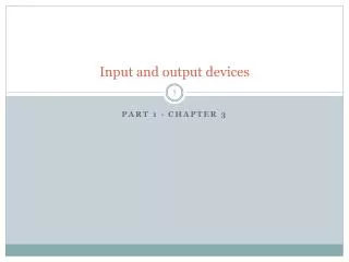 Input and output devices