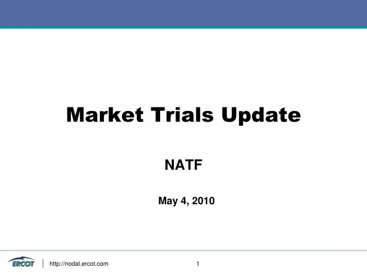 market trials update