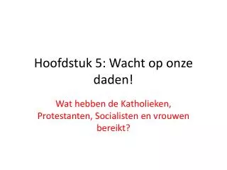 hoofdstuk 5 wacht op onze daden