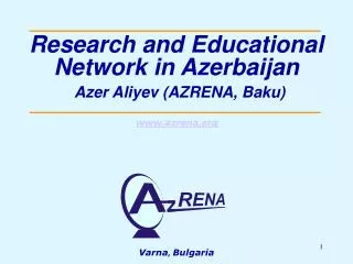 Research and Educational Network in Azerbaijan Azer Aliyev ( AZRENA, Baku)