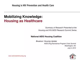 Mobilizing Knowledge: Housing as Healthcare Summary of Research Presented at the