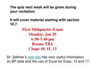 The quiz next week will be given during your recitation.