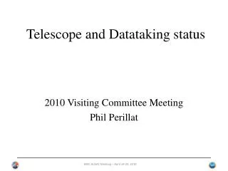 Telescope and Datataking status