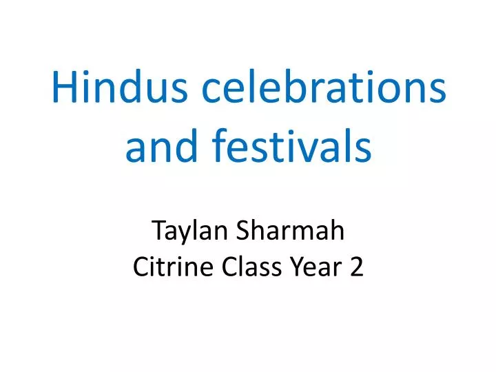 hindus celebrations and festivals taylan sharmah citrine class year 2