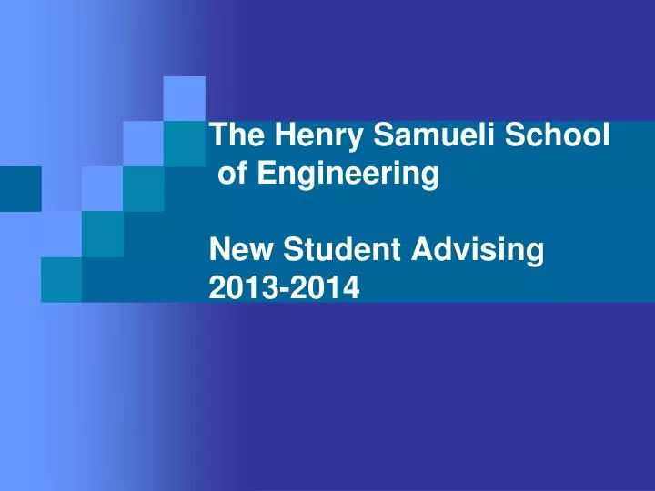 the henry samueli school of engineering new student advising 2013 2014