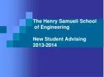 The Henry Samueli School of Engineering New Student Advising 2013-2014