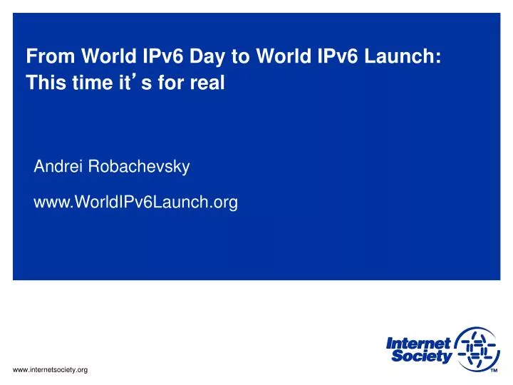 from world ipv6 day to world ipv6 launch this time it s for real