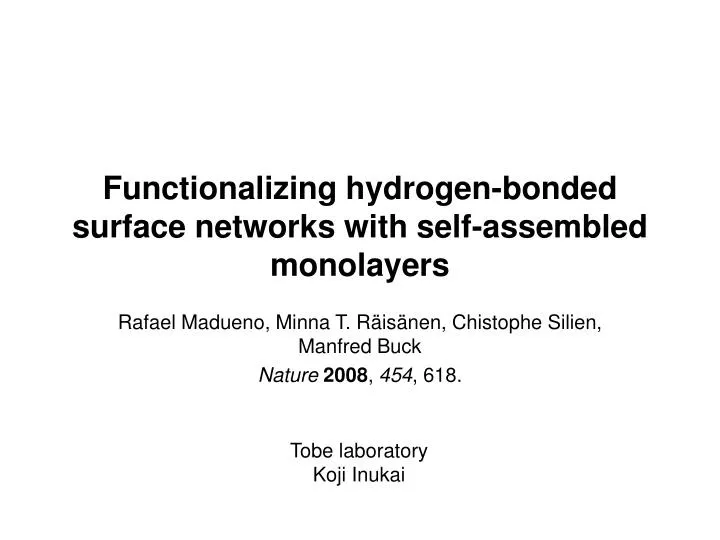 functionalizing hydrogen bonded surface networks with self assembled monolayers