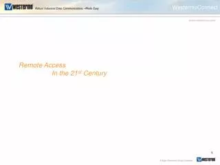Remote Access 			In the 21 st Century