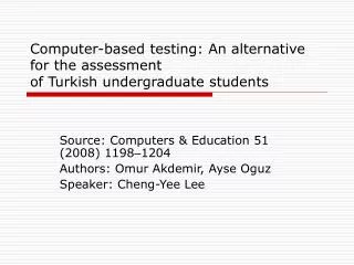 Computer-based testing: An alternative for the assessment of Turkish undergraduate students