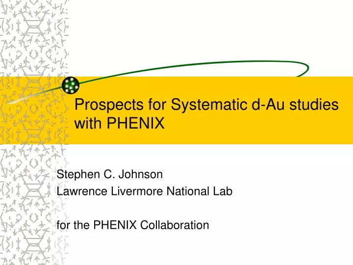 prospects for systematic d au studies with phenix