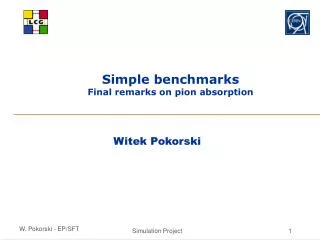 Simple benchmarks Final remarks on pion absorption