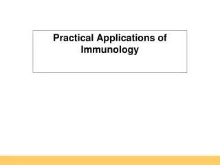 Practical Applications of Immunology