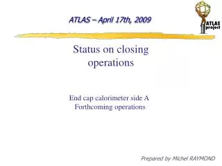 Status on closing operations