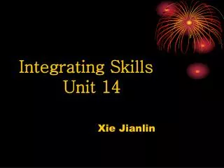 Integrating Skills Unit 14