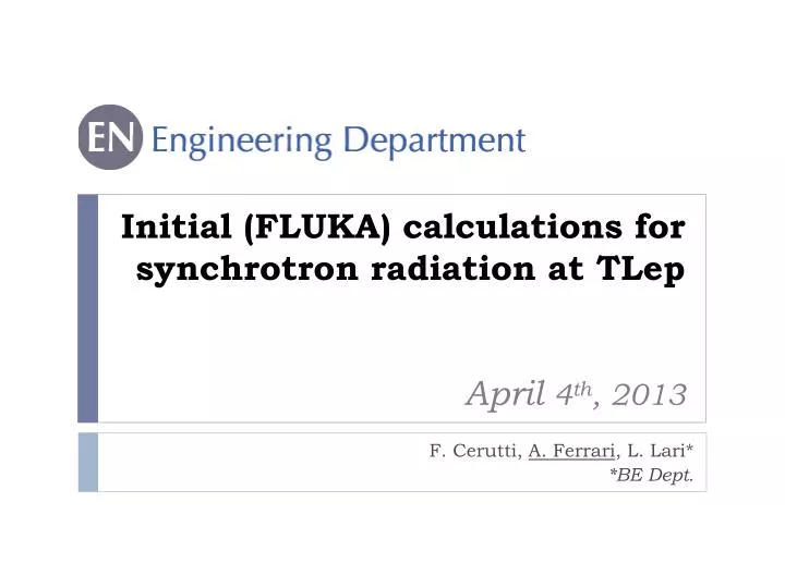 initial fluka calculations for synchrotron radiation at tlep april 4 th 2013