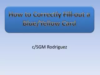 How to Correctly Fill-out a Blue/Yellow Card