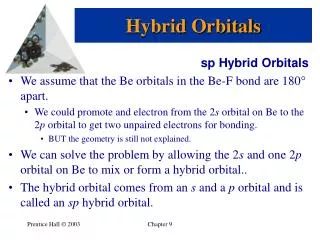 sp Hybrid Orbitals We assume that the Be orbitals in the Be-F bond are 180 ? apart.