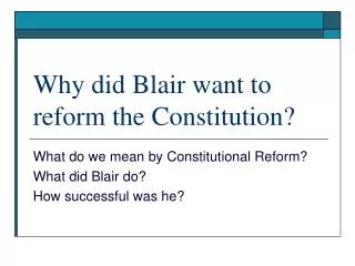 Why did Blair want to reform the Constitution?