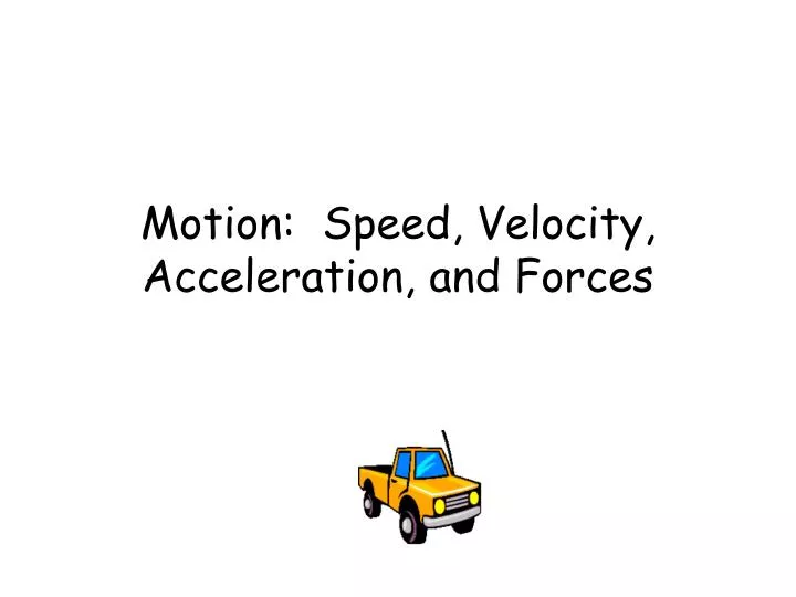 motion speed velocity acceleration and forces