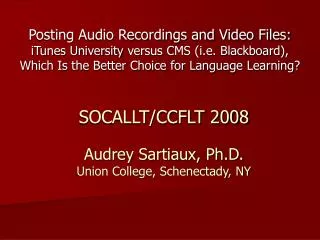 SOCALLT/CCFLT 2008 Audrey Sartiaux, Ph.D. Union College, Schenectady, NY