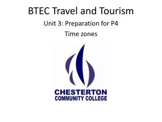 BTEC Travel and Tourism Unit 3: Preparation for P4 Time zones